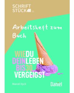Arbeitsheft zum Buch "Wie du dein Leben bis 30 vergeigst"