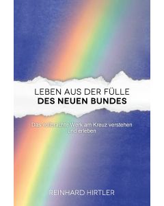 Leben aus der Fülle des Neuen Bundes