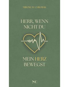 Herr, wenn nicht du mein Herz bewegst