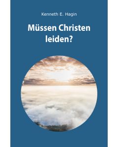 Müssen Christen leiden?