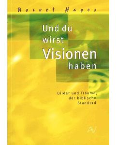 Und du wirst Visionen haben