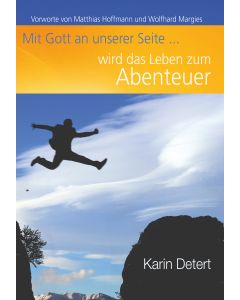 Mit Gott an unserer Seite wird das Leben zum Abenteuer