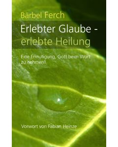 Erlebter Glaube - erlebte Heilung