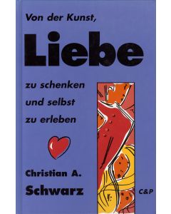 Von der Kunst Liebe zu schenken und selbst zu erleben