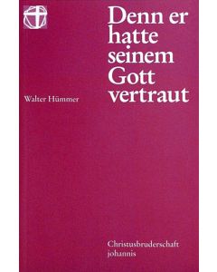 Denn er hatte seinem Gott vertraut