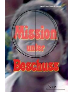 Mission unter Beschuß