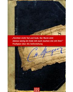 Fürchtet nicht Tod und Grab. Der Wurm wird ebenso wenig ein Ende mit euch machen wie mit Ihm!