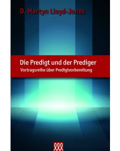 Die Predigt und der Prediger - Neuauflage