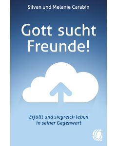 Gott sucht Freunde!