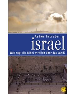 Israel – Was sagt die Bibel wirklich über das Land?