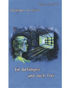 Im Gefängnis und doch frei