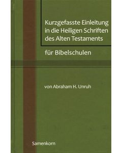 Kurzgefasste Einleitung in die Heiligen Schriften des Alten Testaments für Bibelschulen