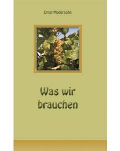 Was wir brauchen