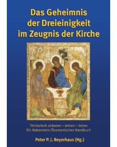 Das Geheimnis der Dreieinigkeit im Zeugnis der Kirche