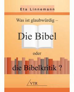Die Bibel oder die Bibelkritik?