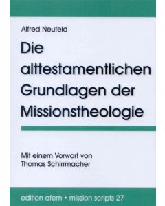 Die alttestamentlichen Grundlagen der Missionstheologie