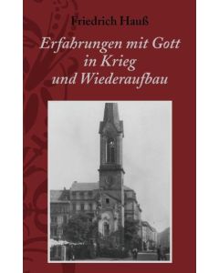 Erfahrungen mit Gott in Krieg und Wiederaufbau