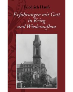 Erfahrungen mit Gott in Krieg und Wiederaufbau