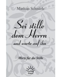 Sei stille dem Herrn und warte auf ihn