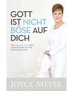 Gott ist nicht böse auf dich