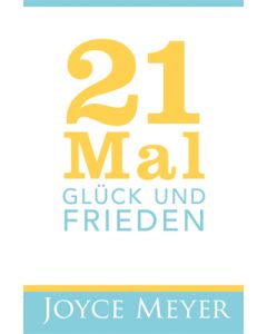 21 Mal Glück und Frieden