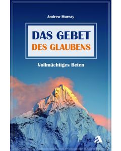 Das Gebet des Glaubens
