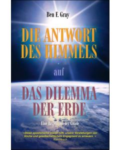 Die Antwort des Himmels auf das Dilemma der Erde