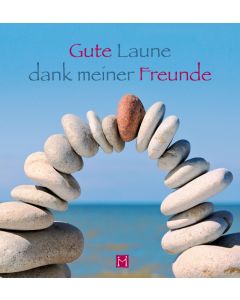 Gute Laune dank meiner Freunde