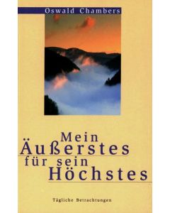 Mein Äusserstes für sein Höchstes