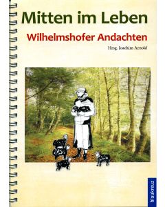Miten im Leben - Wilhelmsdorfer Andachten