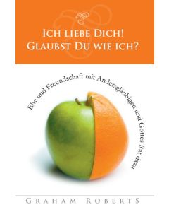 Ich liebe Dich! Glaubst Du wie ich?