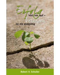 Erfolg hört nie auf - Versagen ist nie endgültig