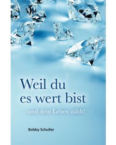 Weil du es wert bist