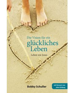 Die Vision für ein glückliches Leben