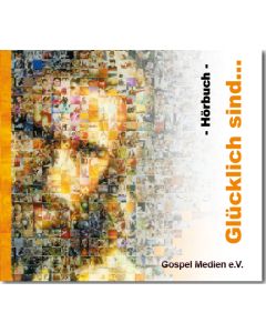 Glücklich sind... - Hörbuch im Digipack (Erwachsenenausgabe)