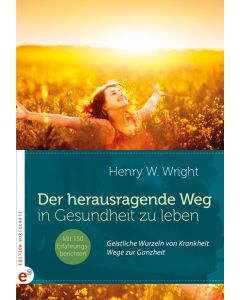 Der herausragende Weg, in Gesundheit zu leben