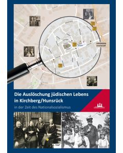 Die Auslöschung jüdischen Lebens in Kirchberg/Hunsrück in der Zeit des Nationalsozialismus