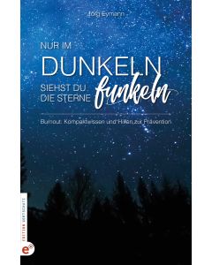 Burnout: Nur im Dunkeln siehst du die Sterne funkeln