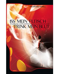 Iss mein Fleisch, trink mein Blut