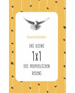 Das kleine 1 x 1 des prophetischen Redens