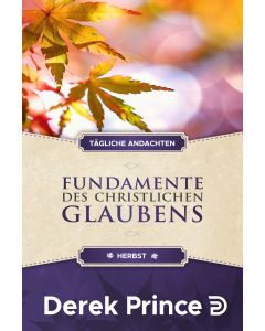 Tägliche Andachten: Fundamente des christlichen Glaubens - Herbst