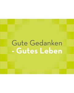 Gute Gedanken – Gutes Leben