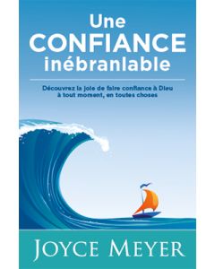 Une CONFIANCE inébranlable