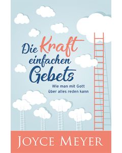 Die Kraft einfachen Gebets, Neuauflage (E-Book)
