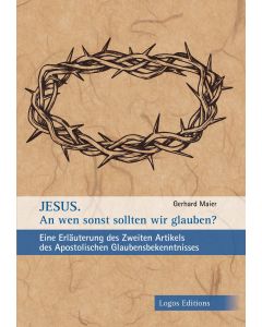 JESUS. An wen sonst sollten wir glauben?