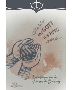 Wie Gott das Herz erfüllt …