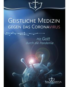 Geistliche Medizin gegen das Coronavirus
