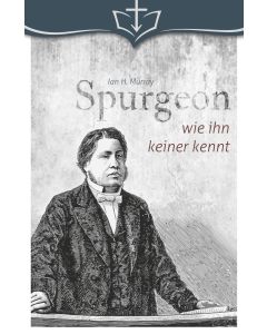 Spurgeon wie ihn keiner kennt
