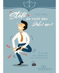 Stoß dir nicht den Zeh an