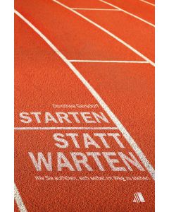 Starten statt warten